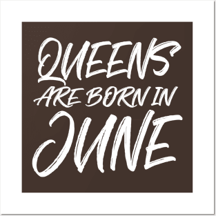 Queens are born in June Posters and Art